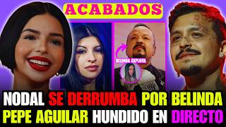 ¡BOMBA!🚨 Nodal HUMILLADO por BELINDA y PEPE AGUILAR queda EN RÍDICULO