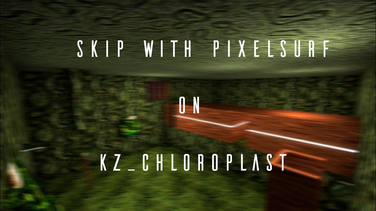 Skip on kz_chloroplast (Pixelsurf) - YouTube
