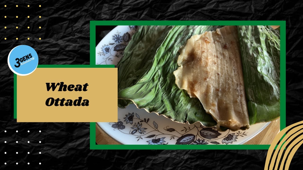 WHEAT OTTADA | GOTHAMBU OTTADA | ILAYADA | ROASTED WHEAT PANCAKE IN ...