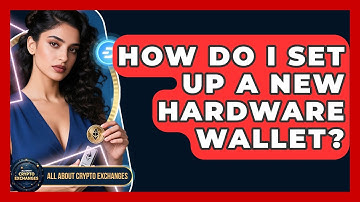 How Do I Set Up a New Hardware Wallet? - All About Crypto Exchanges