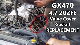 Lexus GX470 Valve Cover Gasket Replacement | 4.7L 2UZFE