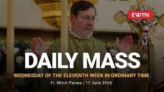 Catholic Daily Mass - Daily TV Mass - June 17, 2026