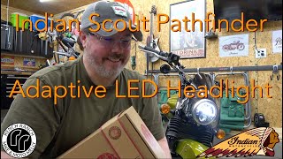 Indian Scout Sixty Part 13 (Indian Pathfinder Adaptive LED Headlight)