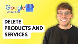 How to Delete Products and Services From Google Business Profile [2026 Full Guide]