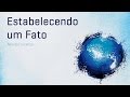 Estabelecendo um Fato - Adauto Lourenço