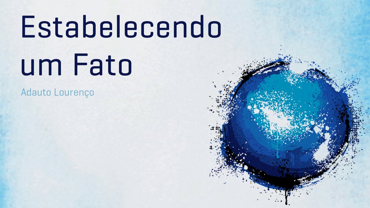Estabelecendo um Fato - Adauto Lourenço