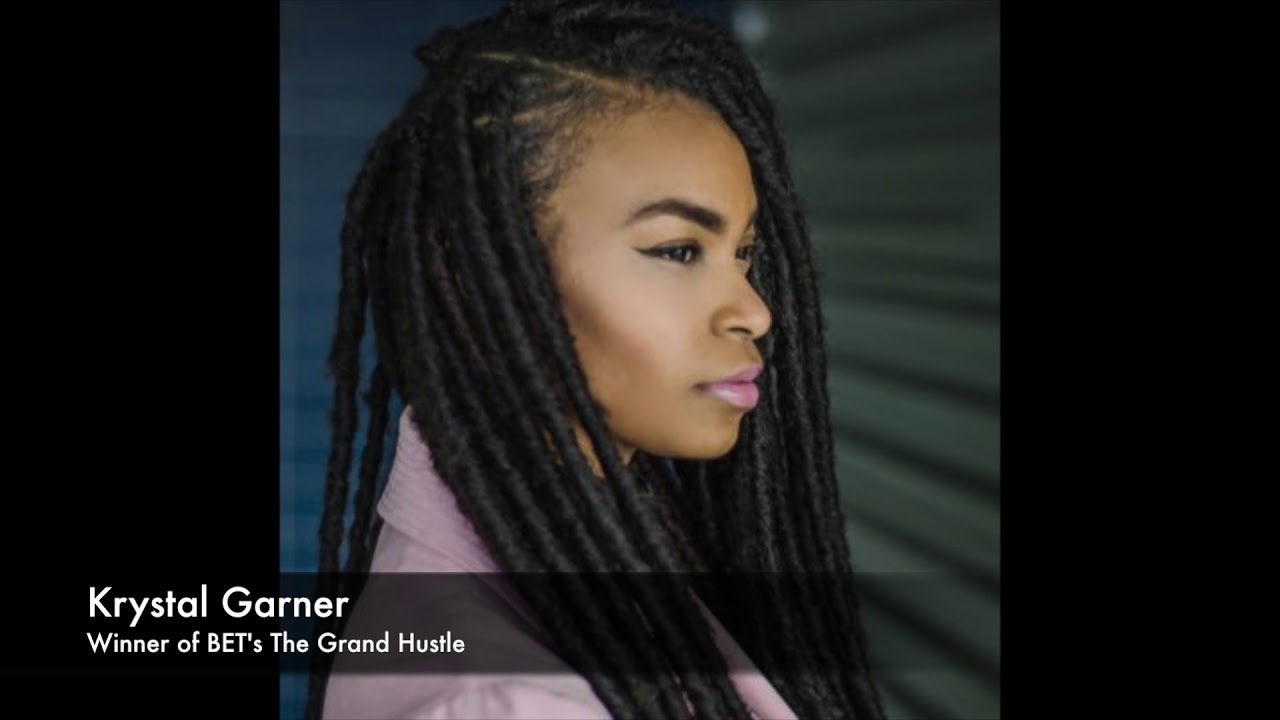 Krystal Garner | Winner Of BET's The Grand Hustle | Her Advice On How To Achieve Your Dreams
