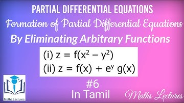 Formation of partial differential equations by eliminating arbitrary functions | #6 | In Tamil