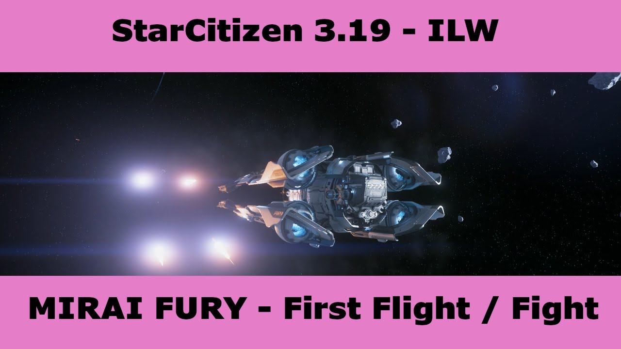 Star Citizen 3.19 - Mirai Fury Test Flight / Fight