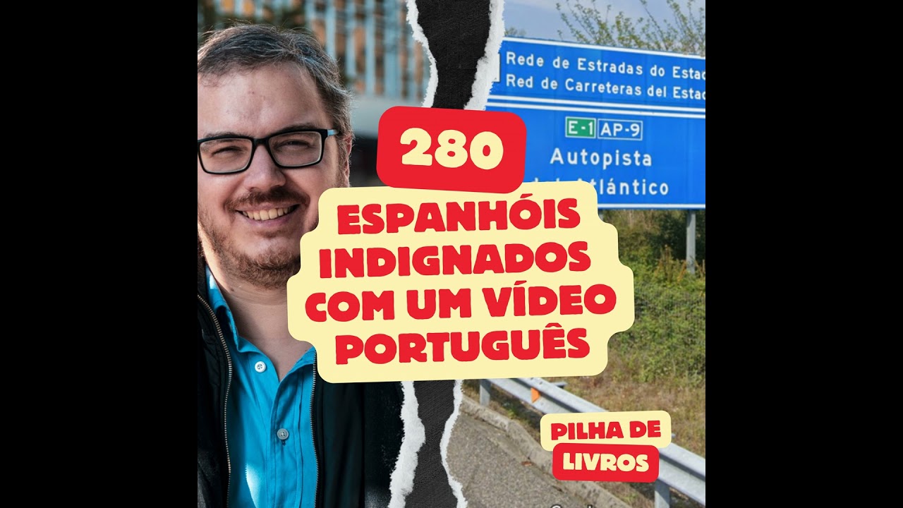 280. Espanhóis indignados com um vídeo português