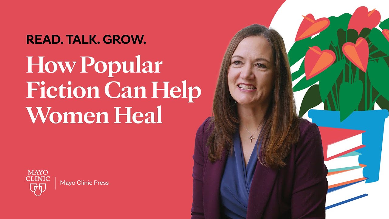 How Popular Fiction Can Help Women Heal | Mayo Clinic (EP.4)