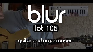 Blur - Lot 105 (Guitar and Organ Cover)