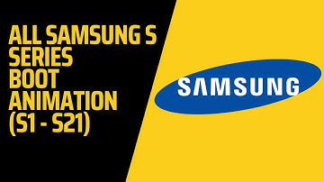 All Samsung S Series Boot Animation (S1 - S21)
