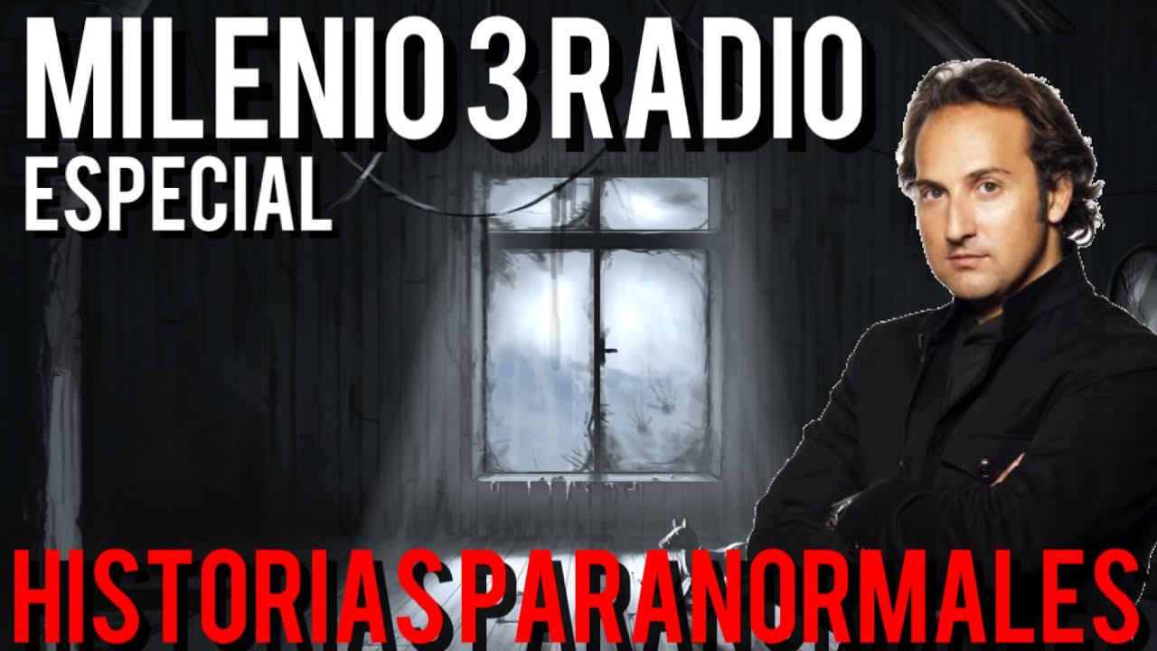 Milenio 3 Radio - Historias Paranormales La Historia Prohibida con Javier Sierra