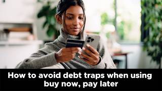 How to avoid debt traps when using buy now, pay later