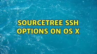 SourceTree SSH options on OS X (2 Solutions!!)