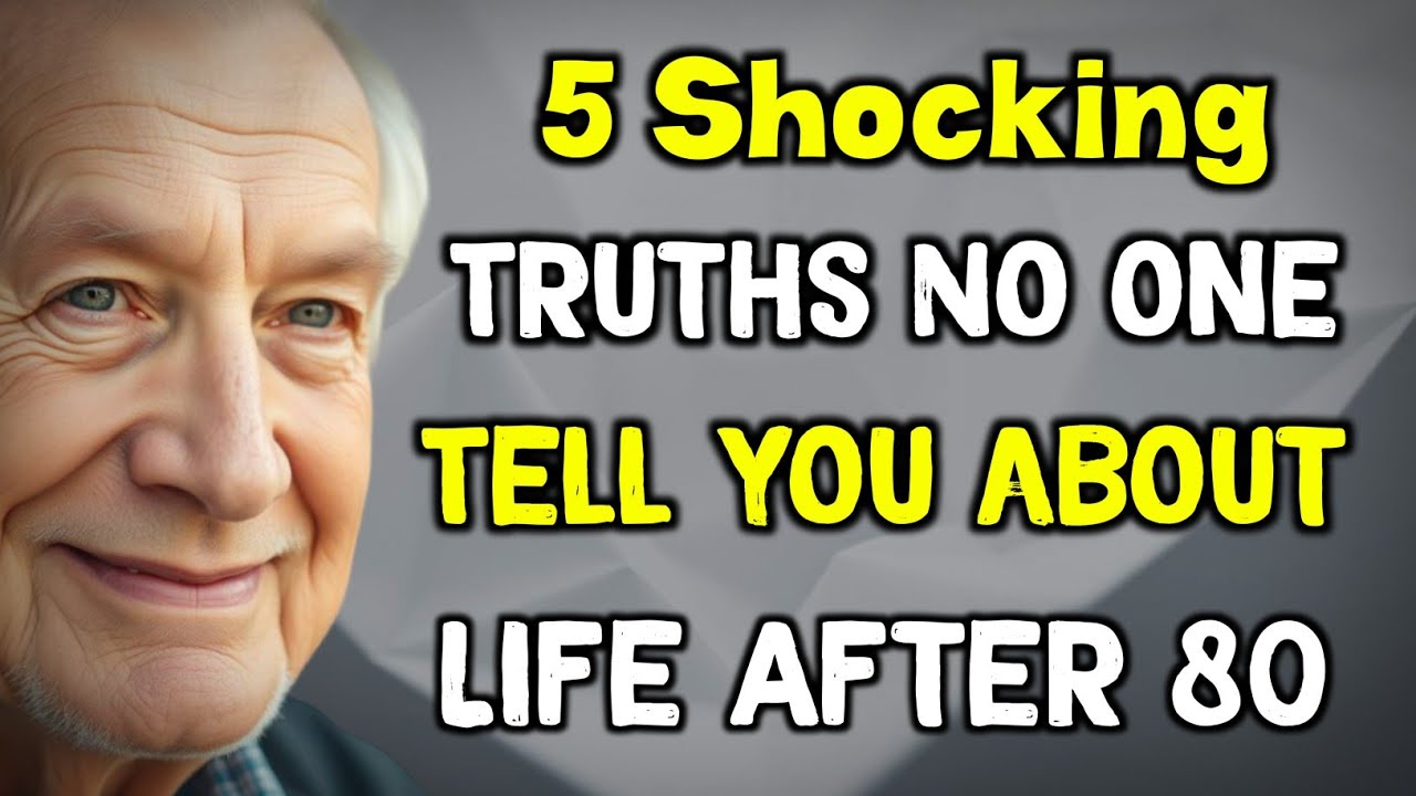 5 Shocking Truths No One Tells You About Life After 80 # ...