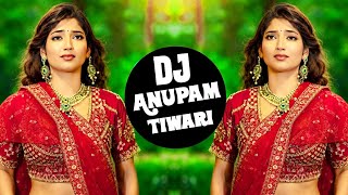 Le Mai Saiya Aa Gayi Sari Duniya Chhod Ke 💗Dj Remix💗Pairon Mein Bandhan Hai❣️Dj Anupam Tiwari 