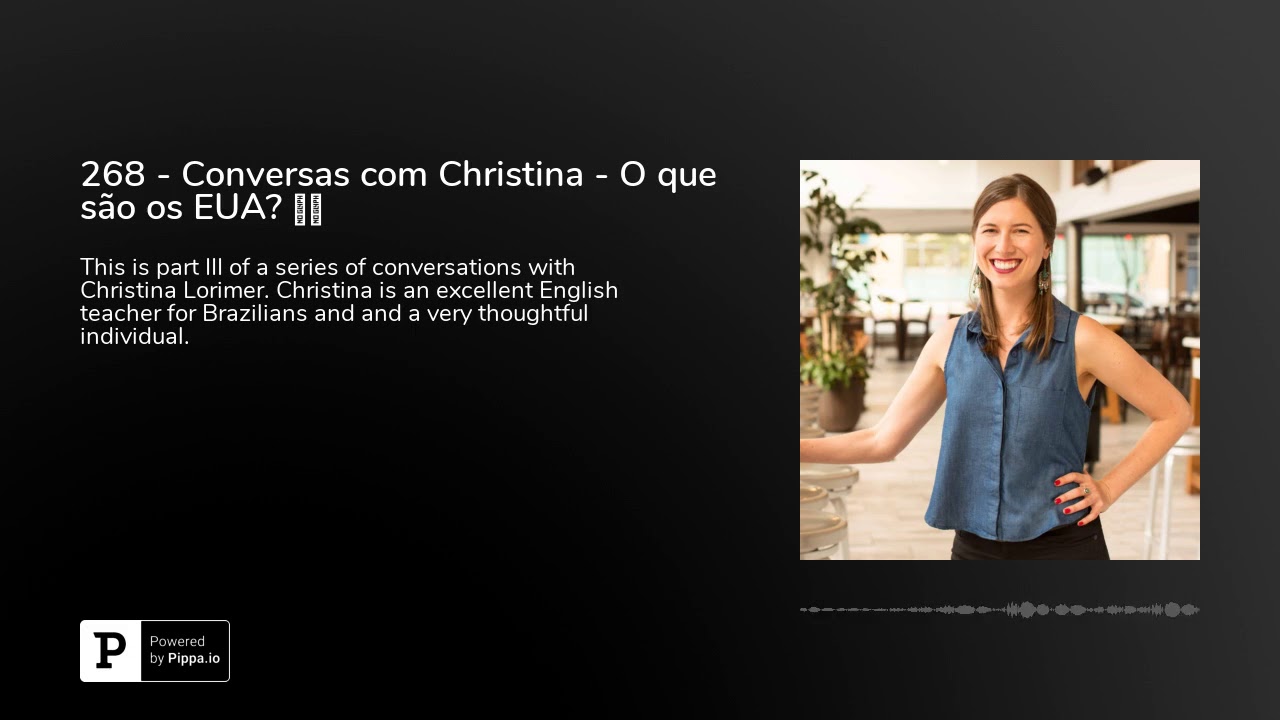 268 - Conversas com Christina - O que são os EUA? 🇺🇸