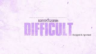 Kevin Gates - Difficult [Chopped & Spooked]