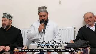 taha suresi okuyan İbrahim demirhan القاري ابراهيم داميرخان سورة طه 2023  Kuran aşıkları buluşması