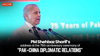LIVE: PM Shehbaz Sharif address at the 75th anniversary ceremony of Pak–China diplomatic relations Guide