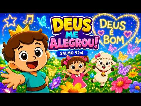 🦋 DEUS ME ALEGROU! | O Campo das Borboletas Luminosas 🌈✨ | Salmo 92:4 | Salmozinhos