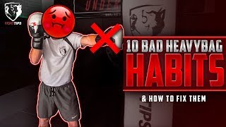 10 Bad Heavybag Habits (How to Fix Them!)