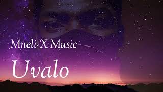 Uvalo (edited) - MNELI-X MUSIC ft JazzWRLD & DlalaThukzin 