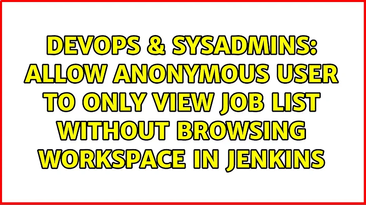 Allow anonymous user to only view job list without browsing workspace in Jenkins