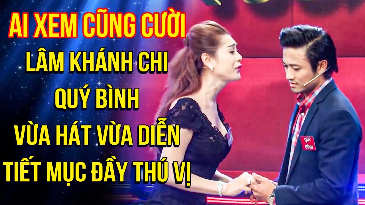 Lâm Khánh Chi và CỐ NSUT Quý Bình VỪA HÁT VỪA DIỄN, tiết mục đầy thú vị AI XEM CŨNG CƯỜI
