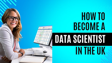 How To Become A Data Scientist in the UK (and why it