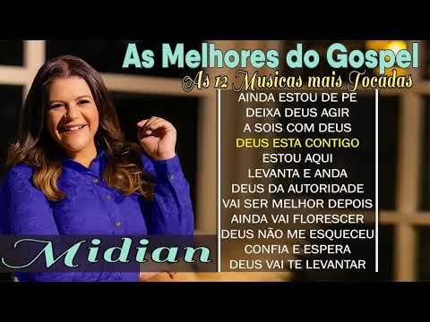 Midian Lima | Seleção de musicas gospel mais tocadas e mais pedidas só as Tops - Ainda Estou de Pé