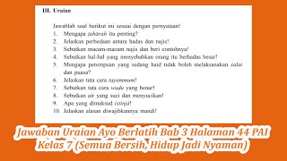 Jawaban uraian ayo berlatih bab 3 halaman 44 pai kelas 7 (semua
bersih, hidup jadi nyaman)