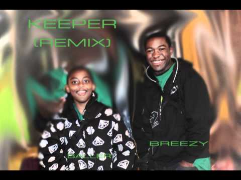 Keeper remix - Breezy feat. Hot Baller (of the You...