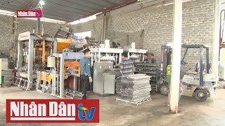 Sản xuất gạch không nung giảm thiểu ô nhiễm môi trường