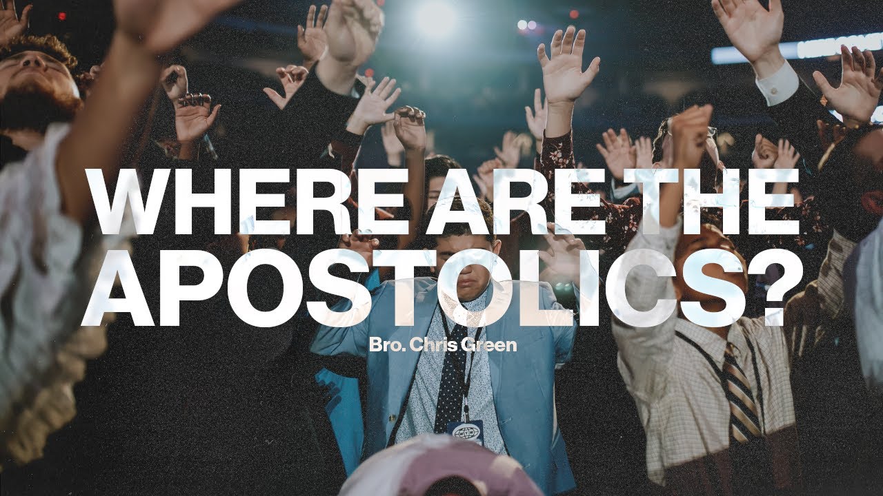 NAYC 2023| WHERE ARE THE APOSTOLICS? -BRO. CHRIS GREEN