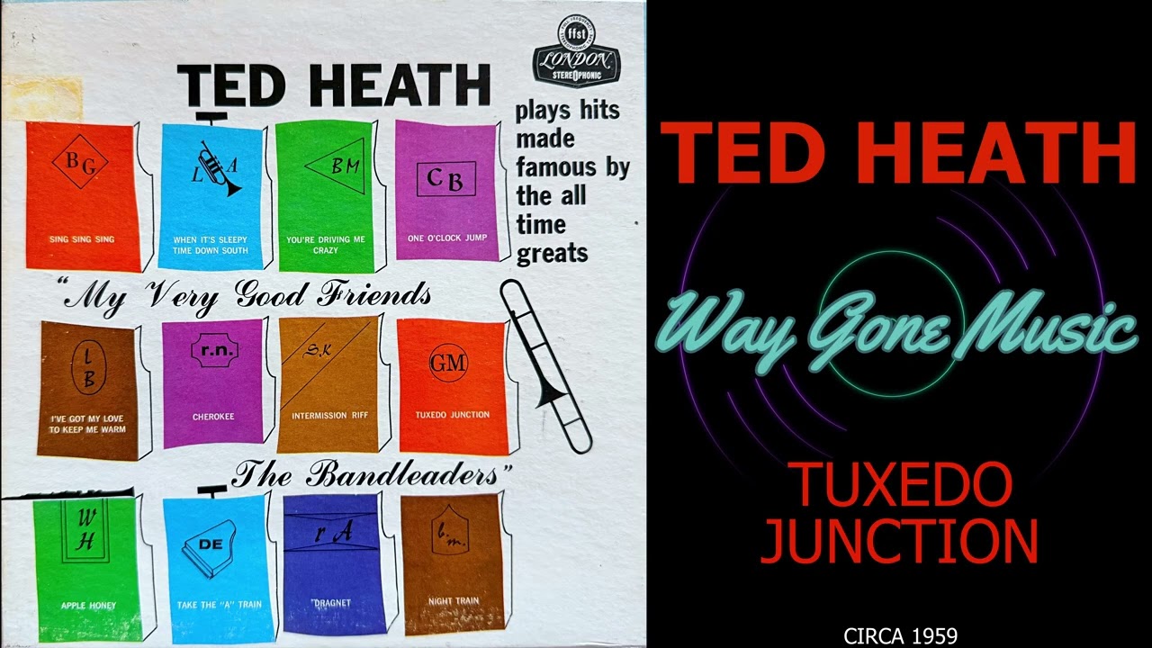 Watch B2 - Ted Heath - Tuxedo Junction on YouTube Watch B2 - Ted Heath - Tuxedo Junction on YouTube