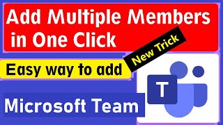 How to Add Multiple Members In Microsoft Teams in One Click | Bulk add members to Teams | #MSTeams