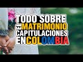 CAPITULACIONES Y MATRIMONIO EN COLOMBIA