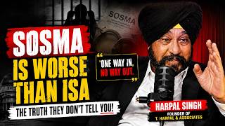 “SOSMA Is Worse Than ISA” | with Lawyer Harpal Singh