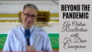 BEYOND THE PANDEMIC - An Online Recollection with Fr. Dave Concepcion