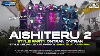 DJ AISHITERU 2 STYLE PARTY FULL BASS TERBARU