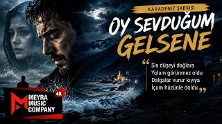 Oy Sevduğum Gelsene | Karadeniz Türküsü |