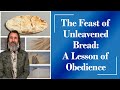 Understanding Unleavened Bread