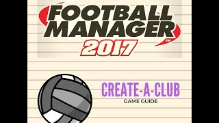 FM 2017 - Create a club game guide (First experience) screenshot 1