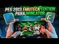 PATCH PES 2013 EMUTECK EDITION 2026 WINLATOR💚🔥