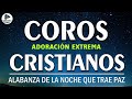 HERMOSA ALABANZAS EN ADORACIÓN |  Coros Cristianos para Dormir en Paz