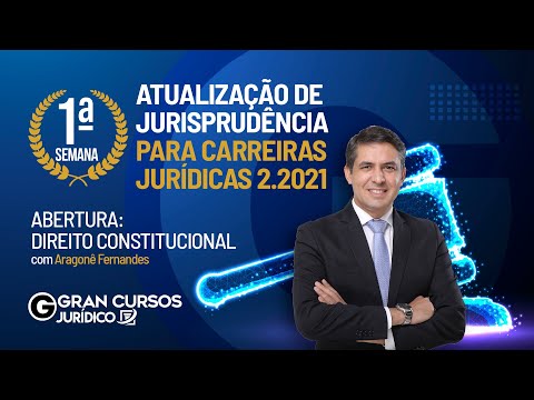1ª Semana de Atualização de Jurisprudência 2021 | Direito Constitucional com Aragonê Fernandes