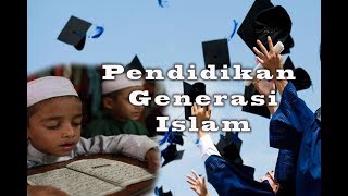 Bincang Santai : Pendidikan Generasi Islam
